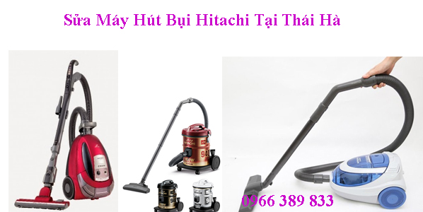 Sửa Máy Hút Bụi Hitachi Tại Thái Hà
