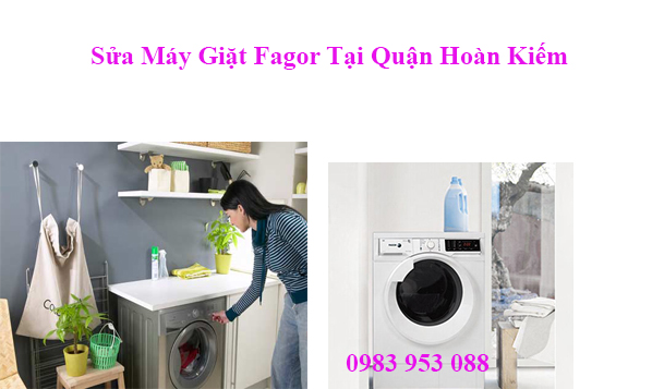 Sửa Máy Giặt Fagor Tại Quận Hoàn Kiếm 