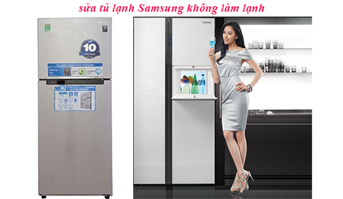 sửa tủ lạnh Samsung không làm được lạnh