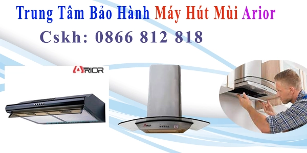 trung tâm bảo hành máy hút mùi Arior tại hà nội