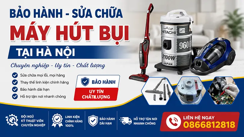 bao-hanh-sua-chua-may-hut-bui-uy-tin-tai-ha-noi