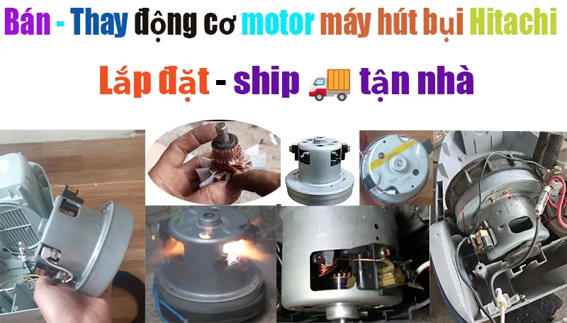 thay motor máy hút bụi Hitachi chính hãng